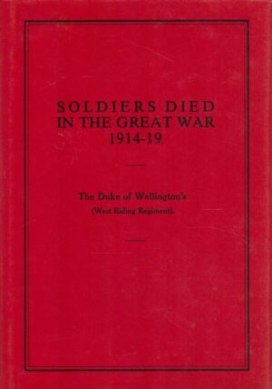 Soldiers Died in the Great War: The Duke of Wellington's (West Riding Regt.)