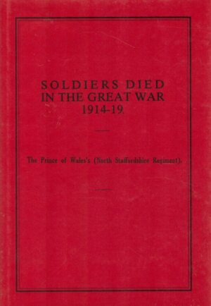 Soldiers Died in the Great War: The Prince of Wales's (North Staffordshire Regt.)