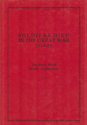 Soldiers Died in the Great War 1914-19: The Black Watch