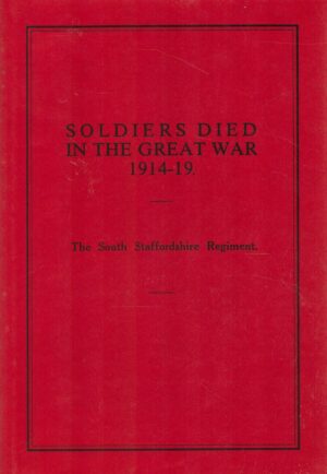 Soldiers Died in the Great War: The South Staffordshire Regiment