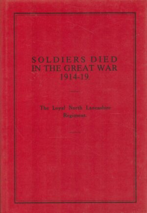 Soldiers Who Died in the Great War, 1914-1919: The Loyal North Lancashire Regiment