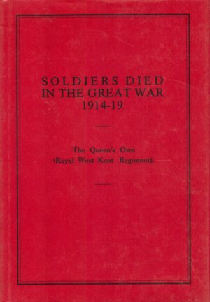 Soldiers Who Died in the Great War, 1914-1919: The Queen's Own (Royal Kent West Regt.)