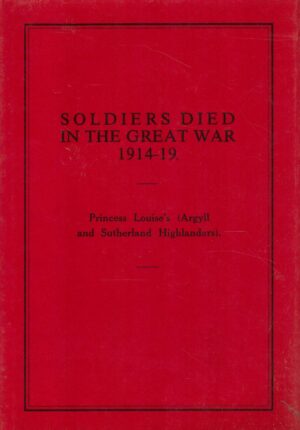 Soldiers Died in the Great War, 1914-19, Part 70: Princess Louise's (Argyll and Sutherland Highlanders)