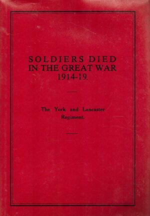 Soldiers Died in the Great War: The York and Lancaster Regt.