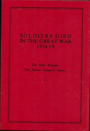 Soldiers Who Died in the Great War, 1914-19: The Rifle Brigade