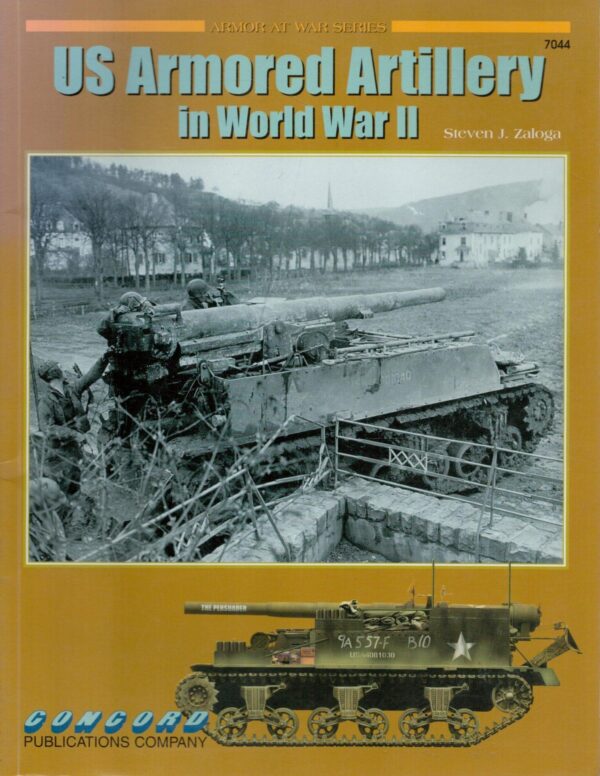 US Self-propelled Artillery in Combat 1942-45 (Armor at War Series)