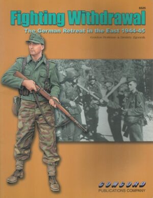 6525: Fighting Withdrawal - German Retreat in the East 1944-45