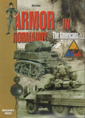 Armor in Normandy: The Americans (Mini-Guides)