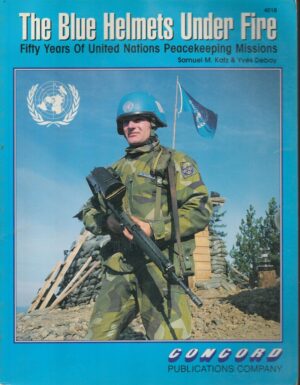 The Blue Helmets Under Fire: 50 Years of U.N. Peacekeeping Missions (Concord Colour 4000)