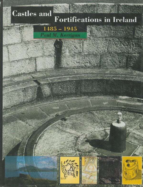 Castles and Fortifications in Ireland, 1485-1945