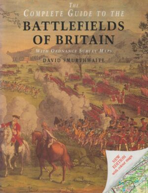 The complete guide to the battlefields of Britain with Ordnance Survey maps