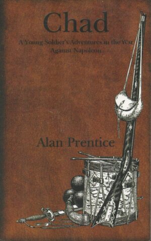 Chad: A Young Soldier's Adventures in the War Against Napoleon