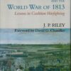 Napoleon and the World War of 1813: Lessons in Coalition Warfighting