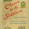 Chosen to be Soldiers: Talks on Badges and their Mottoes.