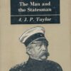 Bismarck: The Man and the Statesman