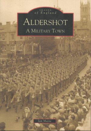 Aldershot: A Military Town (Images of England)