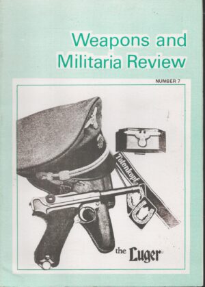 Weapons And Militaria Review, Number 7 The Luger