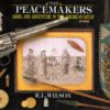 Peacemakers: Arms and Adventure in the American West