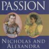 A Lifelong Passion: Nicholas And Alexandra - Their Own Story.