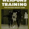 Advanced Weapons Training for Hostage Rescue Teams