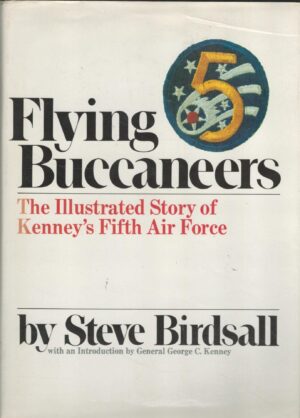Flying Buccaneers: the illustrated story of Kenney's Fifth Air Force