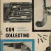 A Guide to Gun Collecting (Handbybooks)