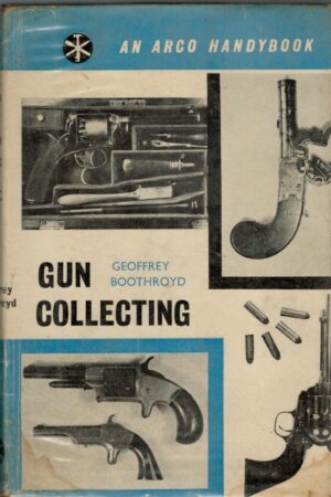 A Guide to Gun Collecting (Handbybooks)