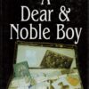 A Dear & Noble Boy: The Life and Letters of Louis Stokes, 1897-1916