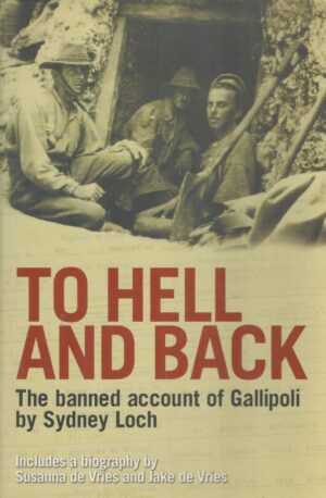 To Hell and Back: The Banned Account of Gallipoli