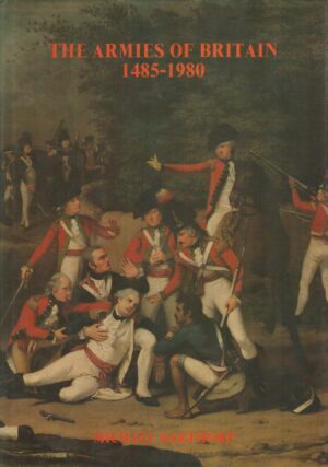 The Armies Of Britain, 1485-1980