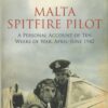 Malta Spitfire Pilot: A Personal Account of Ten Weeks of War, April-June 1942