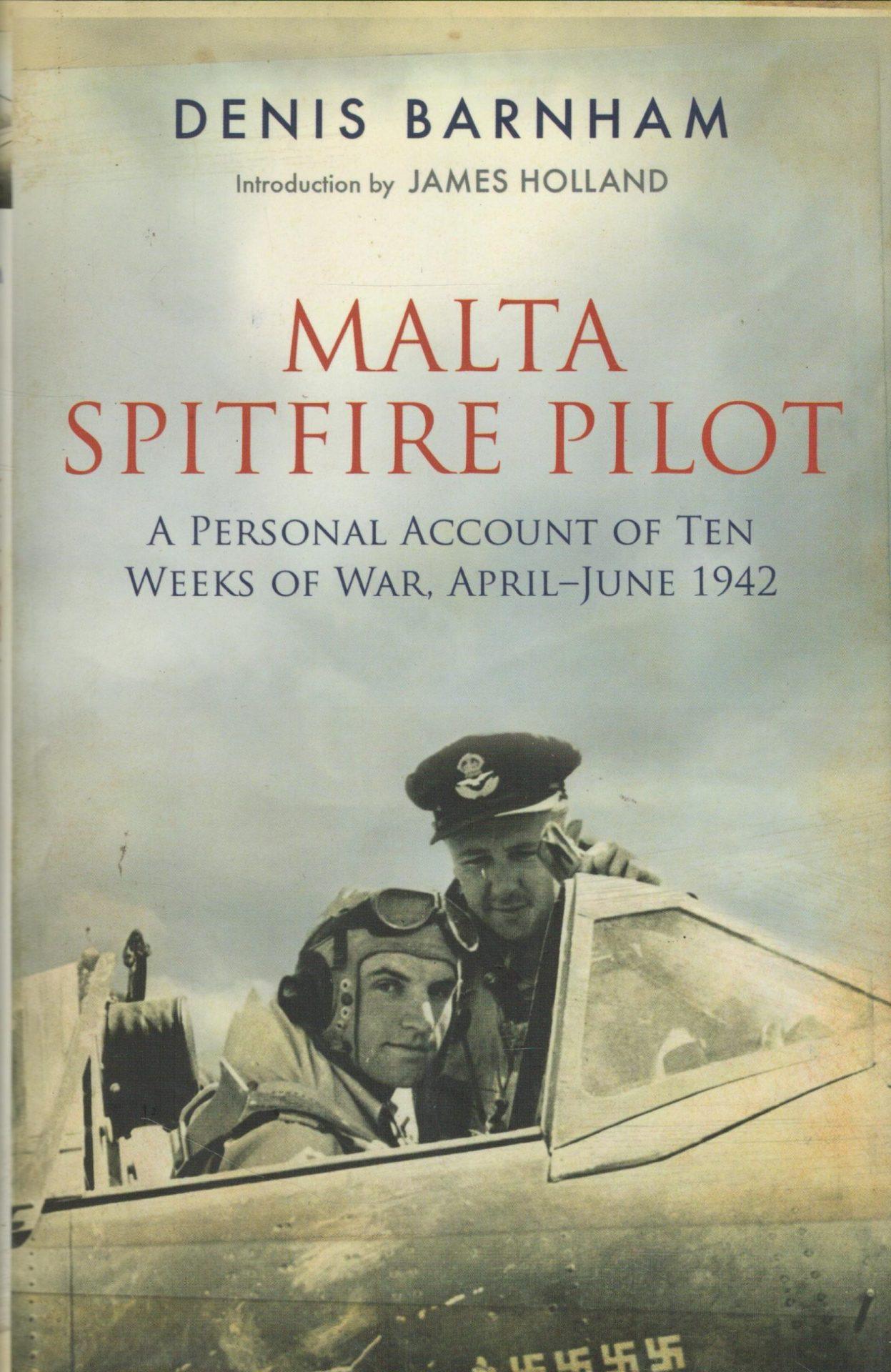 Malta Spitfire Pilot: A Personal Account of Ten Weeks of War, April-June 1942