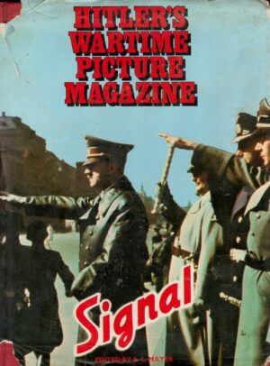 Hitler's Wartime Picture Magazine: Signal