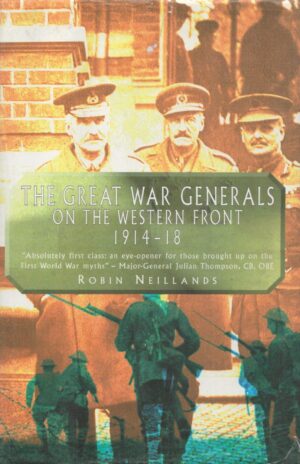 The Great War Generals of the Western Front 1914-1918