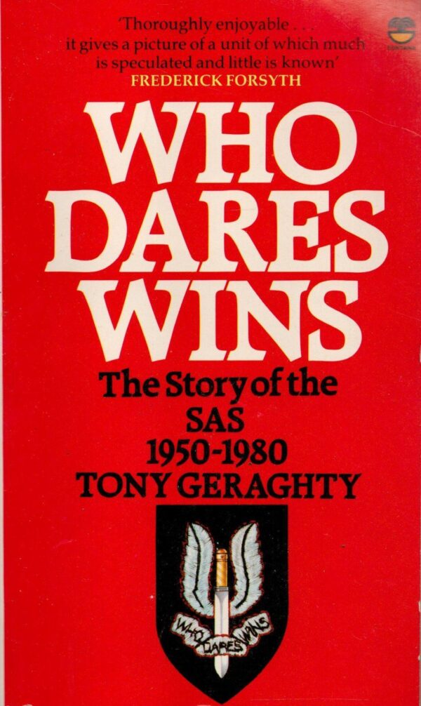 Who Dares Wins: The Story of the Special Air Service 1950-1980 (Copy)
