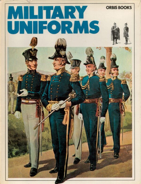 Military Uniforms: The Splendour of The Past