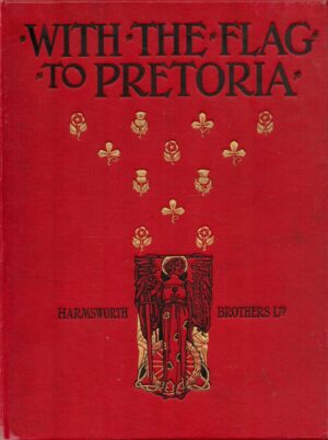 With the flag to Pretoria. Vol. 1