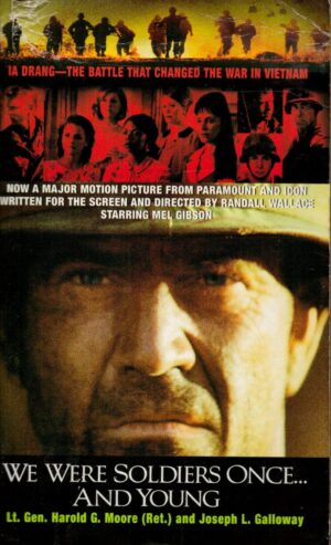 We Were Soldiers Once... and Young: Ia Drang--The Battle That Changed the War in Vietnam