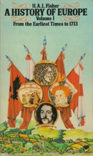 A History of Europe from the Earliest Times to 1713 (Volume 1)