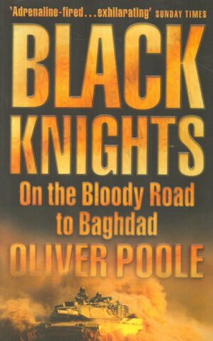 Black Knights: On the Bloody Road to Baghdad