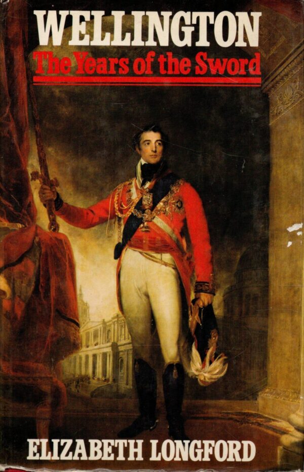 Wellington - The Years of the Sword.