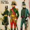 Uniforms Of The Napoleonic Wars, 1796-1814