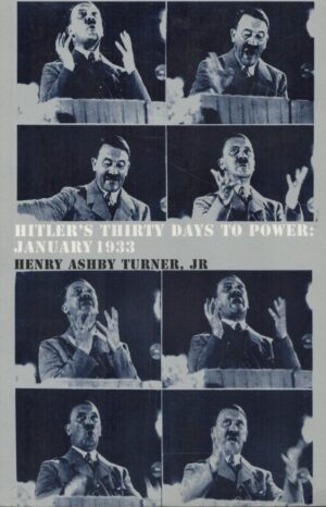 Hitler's Thirty Days To Power: January 1933