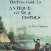 The Price Guide to Antique Guns and Pistols