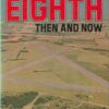 Airfields of the Eighth (Then And Now)