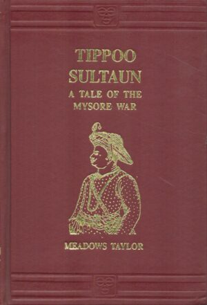 Tippoo Sultaun: A Tale of the Mysore War