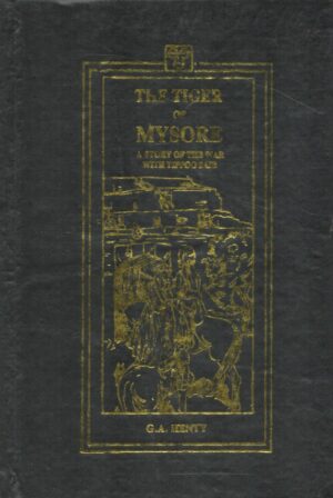 The Tiger of Mysore: A Story of the War with Tippoo Saib