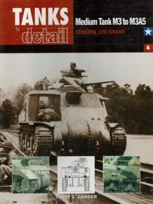 Medium Tank M3 to M3A5: General Lee/Grant (Tanks in Detail 4)