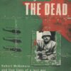 The Living and the Dead - Robert McNamara and Five Lives of a Lost War