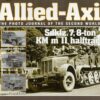Allied-Axis The Photo Journal Of The Second World War Issue Twenty-One ( 21 ): Sdkfz. 7, 8-Ton KM m 11 Halftrack